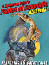 Icon image E. Hoffmann Price's Fables of Ismeddin MEGAPACK®