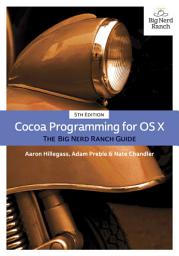 Icon image Cocoa Programming for OS X: The Big Nerd Ranch Guide, Edition 5