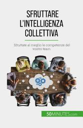 Icon image Sfruttare l'intelligenza collettiva: Sfruttate al meglio le competenze del vostro team