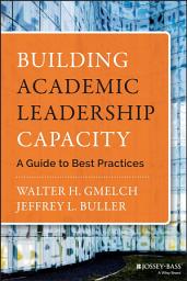 Icon image Building Academic Leadership Capacity: A Guide to Best Practices