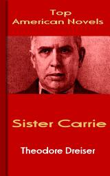 Icon image Sister Carrie: Top American Novels