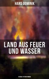 Icon image Land aus Feuer und Wasser (Science-Fiction-Roman): Die Kraft der Tiefe