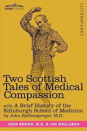 Icon image Two Scottish Tales of Medical Compassion: Rab and His Friends and A Doctor of the Old School