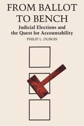 Icon image From Ballot to Bench: Judicial Elections and the Quest for Accountability