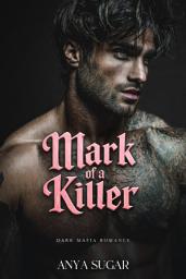 Icon image Mark of a Killer: Dark Mafia Romance