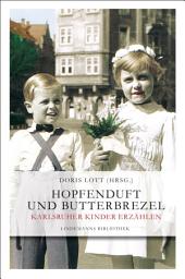 Icon image Hopfenduft und Butterbrezel: Karlsruher Kinder erzählen, Ausgabe 4
