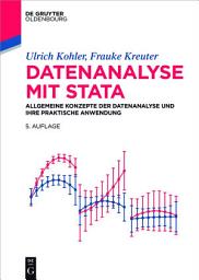 Icon image Datenanalyse mit Stata: Allgemeine Konzepte der Datenanalyse und ihre praktische Anwendung, Ausgabe 5