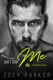 Icon image Don't Ruin Me: A Bad Boy Motorcycle Club Romance