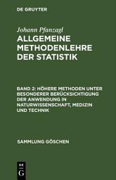 Icon image Höhere Methoden unter besonderer Berücksichtigung der Anwendung in Naturwissenschaft, Medizin und Technik: Ausgabe 2