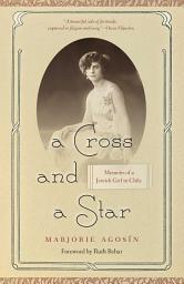Icon image A Cross and a Star: Memoirs of a Jewish Girl in Chile