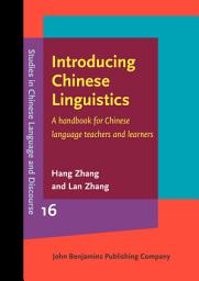Icon image Introducing Chinese Linguistics: A handbook for Chinese language teachers and learners