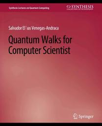 Icon image Quantum Walks for Computer Scientists