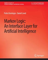 Icon image Markov Logic: An Interface Layer for Artificial Intelligence