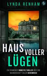 Icon image Haus voller Lügen: Ein spannender Domestic Thriller über eine Nachbarschaft voller Geheimnisse