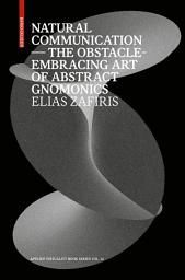 Icon image Natural Communication: The Obstacle-Embracing Art of Abstract Gnomonics