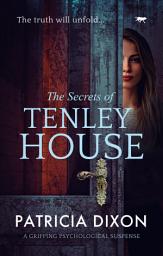 Icon image The Secrets of Tenley House: A Gripping Psychological Thriller