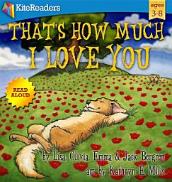 Icon image That's How Much I Love You: Read Aloud Edition With Highlighting