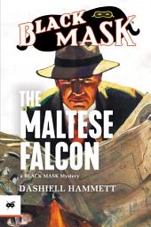 Icon image The Maltese Falcon (Black Mask Authorized Edition)