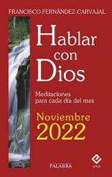 Icon image Hablar con Dios - Noviembre 2022: Meditaciones para cada día del mes