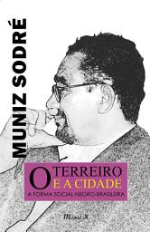 Icon image O Terreiro e a Cidade: A Forma Social Negro-Brasileira