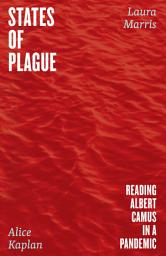 Icon image States of Plague: Reading Albert Camus in a Pandemic