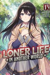 Icon image Loner Life in Another World (Light Novel)
