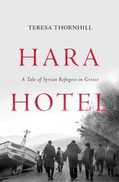 Icon image Hara Hotel: A Tale of Syrian Refugees in Greece