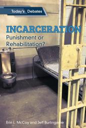 Icon image Incarceration: Punishment or Rehabilitation?