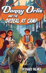 Icon image Danny Orlis and the Ordeal at Camp
