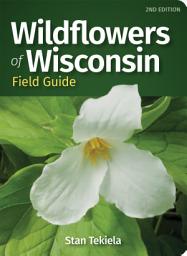 Icon image Wildflowers of Wisconsin Field Guide: Edition 2