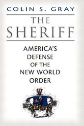 Icon image The Sheriff: America's Defense of the New World Order
