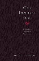 Icon image Our Immoral Soul: A Manifesto of Spiritual Disobedience