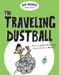 Icon image Big Words Small Stories: The Traveling Dustball