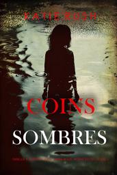 Icon image Coins sombres (Thriller À suspense avec Dana Blaze, agent du FBI – Tome 1)
