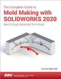 Icon image The Complete Guide to Mold Making with SOLIDWORKS 2020