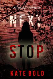 Icon image Next Stop (A Meg Thorne Suspense Thriller—Book Eight)