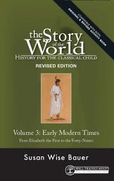 Icon image Story of the World, Vol. 3 Revised Edition: History for the Classical Child: Early Modern Times, Edition 2