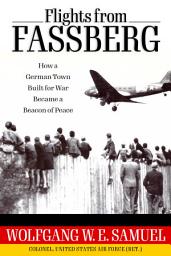 Icon image Flights from Fassberg: How a German Town Built for War Became a Beacon of Peace