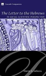Icon image The Letter to the Hebrews in Social-Scientific Perspective