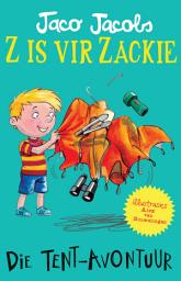 Icon image Z is vir Zackie: Die tent-avontuur: Uitgawe 2