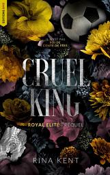 Icon image Cruel King, Royal Elite Tome 0 (préquel)