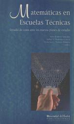 Icon image Matemáticas en escuelas técnicas: Estudio de casos ante los nuevos planes de estudio