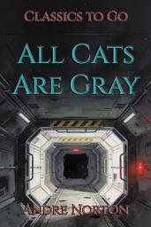 Icon image All Cats Are Gray: Restored Classics to Go Edition