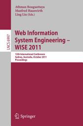 Icon image Web Information System Engineering -- WISE 2011: 12th International Conference, Sydney, Australia, October 13-14, 2011, Proceedings