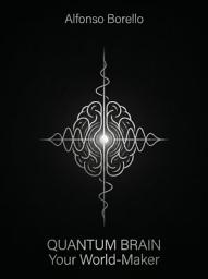 Icon image Quantum Brain: Your World-Maker