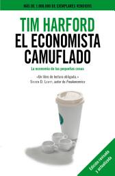 Icon image El economista camuflado: La economía de las pequeñas cosas