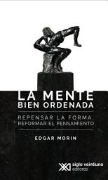 Icon image La mente bien ordenada: Repensar la reforma, reformar el pensamiento