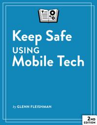 Icon image Keep Safe Using Mobile Tech, 2nd Edition