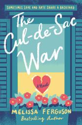 Icon image The Cul-de-Sac War: A Small-Town Enemies-to-Lovers Rom-Com