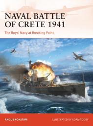 Icon image Naval Battle of Crete 1941: The Royal Navy at Breaking Point